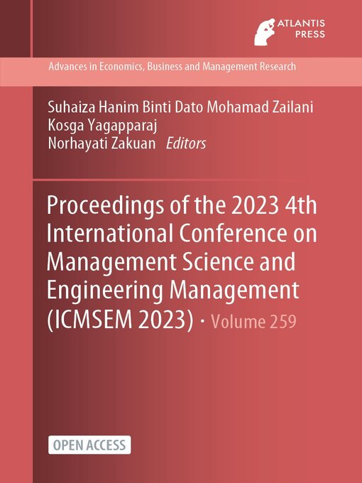 Title details for Proceedings of the 2023 4th International Conference on Management Science and Engineering Management (ICMSEM 2023) by Suhaiza Hanim Binti Dato Mohamad Zailani - Available